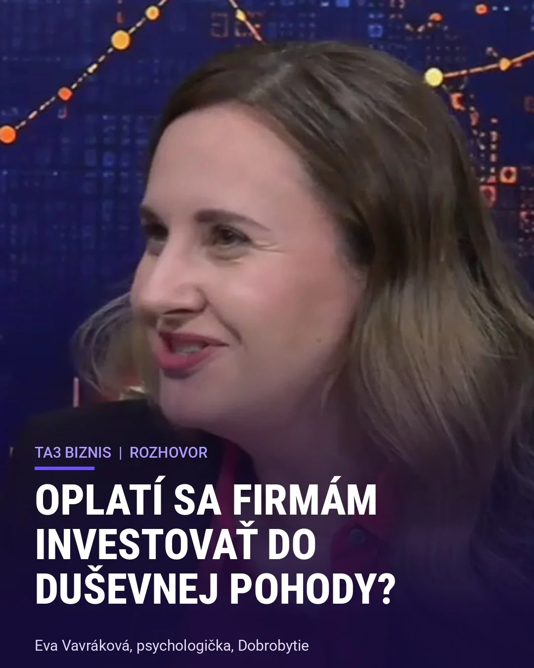 Eva Vavráková, psychologička z Dobrobytia, v relácii TA3 Biznis